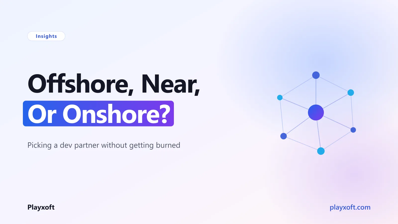 Three outsourcing models compared across cost, timezone overlap and delivery risk